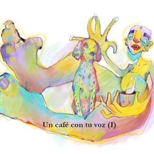 Un café con tu voz (I)