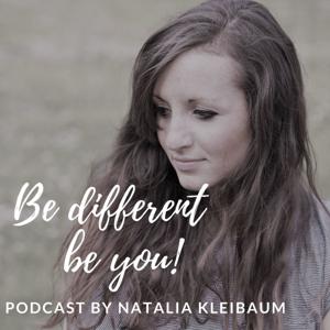 Be different - be you! Der Podcast für authentische Individualisten! by Natalia Kleibaum