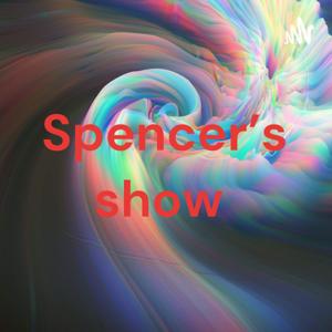 Spencer’s show