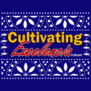 Cultivating Excelencia