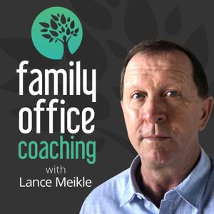 Family Office Coaching with Lance Meikle