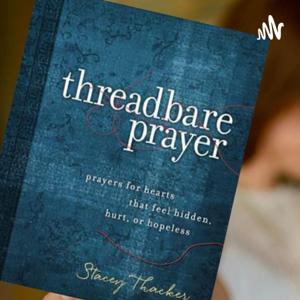 Threadbare Prayer