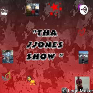 "THA JJONES SHOW "