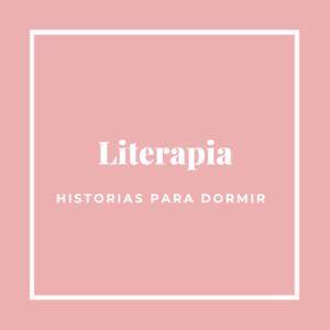 Literapia | Historias para dormir by Maria