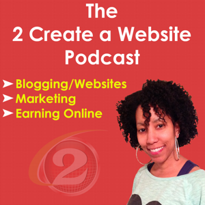 The 2 Create a Website Podcast