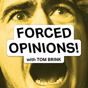 Forced Opinions! w/ Tom Brink by Blintz Studios