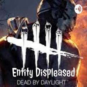 Entity Displeased: The Dead By Daylight Podcast