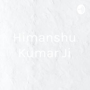 Himanshu Kumar Ji