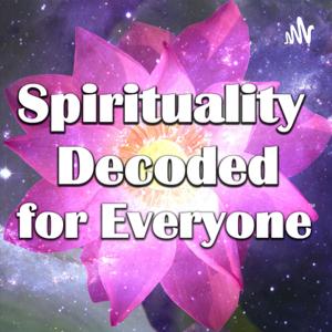 Spirituality Decoded For Everyone