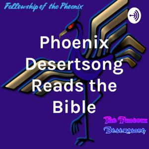 Phoenix Desertsong Reads the Bible