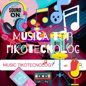 Música top -Tikotecnology by Sebastián