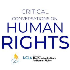 Critical Conversations on Human Rights: The Promise Institute Podcast