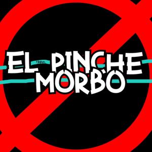 El Pinche Morbo