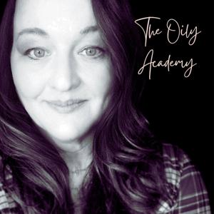 The Oily Academy - Natural Health and Essential Oil Podcast