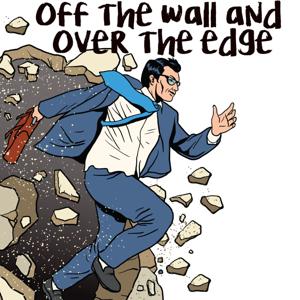 off the wall and over the edge
