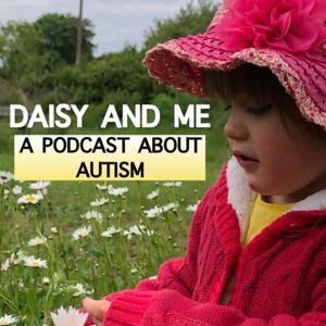 Daisy and Me: A Podcast about Autism