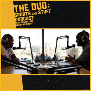 The Duo: Sports and Stuff Podcast