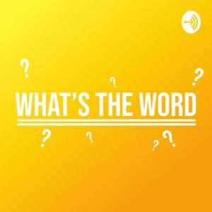 What's the Word?