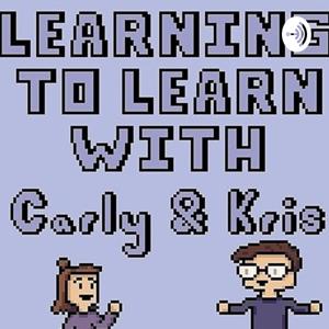 Learning To Learn With Carly And Kris