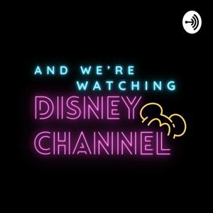 And We're Watching Disney Channel