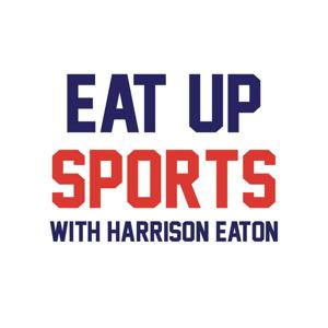 Eat Up Sports with Harrison Eaton