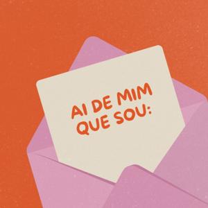 Ai de mim que sou...