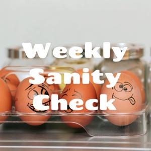 Weekly Sanity Check