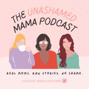 The Unashamed Mama Podcast