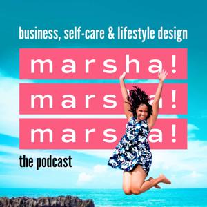 Marsha Marsha Marsha Podcast