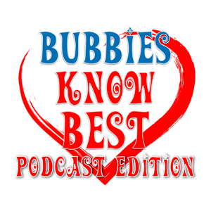 BUBBIES KNOW BEST PODCAST