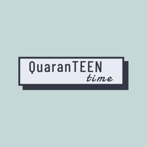 QuaranTEEN time