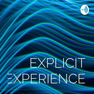 EXPLICIT EXPERIENCE