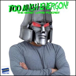 TOO MUCH ENERGON! The Beast Wars Podcast