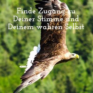 Finde Zugang zu Deiner Stimme und Deinem wahren Selbst