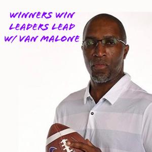 Winners Win, Leaders Lead w/ Van Malone