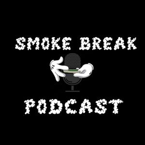 Smoke Break Podcast