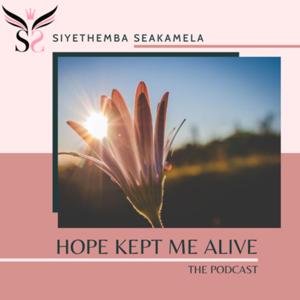 Hope Kept Me Alive - with Siyethemba Seakamela