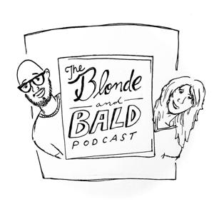 Blonde and Bald Podcast