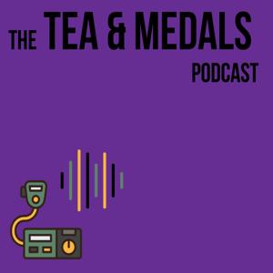 The Tea & Medals Podcast