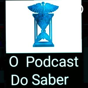 O Podcast Do Saber