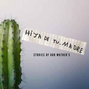 Hija de tu Madre Podcast