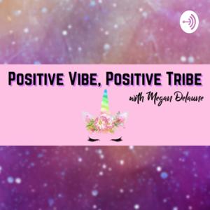 Positive Vibe, Positive Tribe