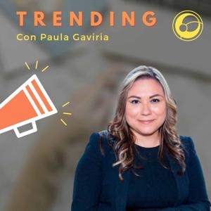 Trending, con Paula Gaviria