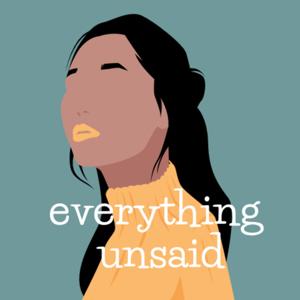 Everything Unsaid