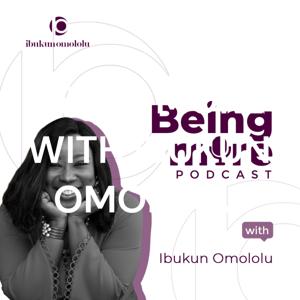 BEING MORE WITH IBUKUN OMOLOLU