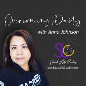 Overcoming Daily with Anna Johnson