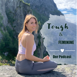 Tough & Feminine - Der Podcast