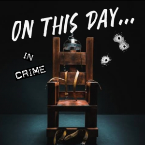 On This Day In Crime