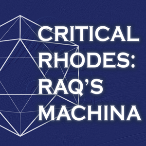 Critical Rhodes Raq's Machina