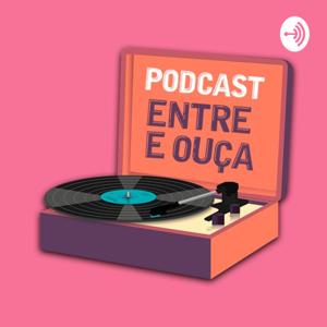 Entre e Ouça